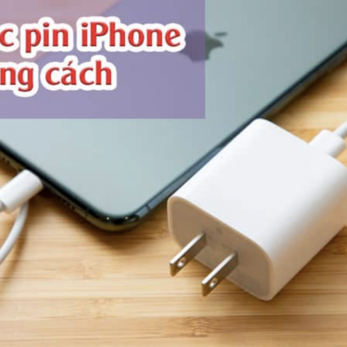 Cách sạc pin điện thoại iPhone đúng cách giúp không bị chai pin